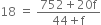 18 space equals space fraction numerator 752 plus 20 straight f over denominator 44 plus straight f end fraction
