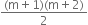 fraction numerator left parenthesis straight m plus 1 right parenthesis left parenthesis straight m plus 2 right parenthesis over denominator 2 end fraction