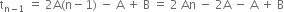 straight t subscript straight n minus 1 end subscript space equals space 2 straight A left parenthesis straight n minus 1 right parenthesis space minus space straight A space plus space straight B space equals space 2 space An space minus space 2 straight A space minus space straight A space plus space straight B