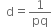space space straight d equals 1 over pq