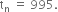 straight t subscript straight n space equals space 995.