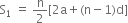 straight S subscript 1 space equals space straight n over 2 left square bracket 2 straight a plus left parenthesis straight n minus 1 right parenthesis straight d right square bracket