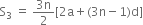 straight S subscript 3 space equals space fraction numerator 3 straight n over denominator 2 end fraction left square bracket 2 straight a plus left parenthesis 3 straight n minus 1 right parenthesis straight d right square bracket