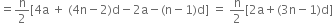 equals straight n over 2 left square bracket 4 straight a space plus space left parenthesis 4 straight n minus 2 right parenthesis straight d minus 2 straight a minus left parenthesis straight n minus 1 right parenthesis straight d right square bracket space equals space straight n over 2 left square bracket 2 straight a plus left parenthesis 3 straight n minus 1 right parenthesis straight d right square bracket