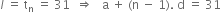 l space equals space straight t subscript straight n space equals space 31 space space rightwards double arrow space space space straight a space plus space left parenthesis straight n space minus space 1 right parenthesis. space straight d space equals space 31