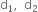 straight d subscript 1 comma space space straight d subscript 2