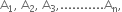 straight A subscript 1 comma space straight A subscript 2 comma space straight A subscript 3 comma........... straight A subscript straight n comma