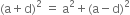 left parenthesis straight a plus straight d right parenthesis squared space equals space straight a squared plus left parenthesis straight a minus straight d right parenthesis squared