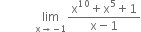 space space space space space space space limit as straight x rightwards arrow negative 1 of fraction numerator straight x to the power of 10 plus straight x to the power of 5 plus 1 over denominator straight x minus 1 end fraction