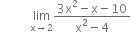space space space space space space space space space space limit as straight x rightwards arrow 2 of fraction numerator 3 straight x squared minus straight x minus 10 over denominator straight x squared minus 4 end fraction