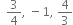 space space 3 over 4 comma space minus 1 comma space 4 over 3