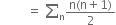 space space space space space space space space space equals space sum subscript straight n fraction numerator straight n left parenthesis straight n plus 1 right parenthesis over denominator 2 end fraction