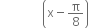 space space space space space space space space space space space space space space open parentheses straight x minus straight pi over 8 close parentheses