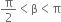straight pi over 2 less than straight beta less than straight pi