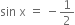 sin space straight x space equals space minus 1 half