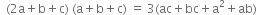 space space left parenthesis 2 straight a plus straight b plus straight c right parenthesis space left parenthesis straight a plus straight b plus straight c right parenthesis space equals space 3 left parenthesis ac plus bc plus straight a squared plus ab right parenthesis