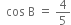 space space cos space straight B space equals space 4 over 5