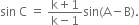 sin space straight C space equals space fraction numerator straight k plus 1 over denominator straight k minus 1 end fraction sin left parenthesis straight A minus straight B right parenthesis.