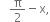space space space straight pi over 2 minus straight x comma