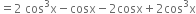 equals 2 space cos cubed straight x minus cosx minus 2 cosx plus 2 cos cubed straight x