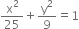 straight x squared over 25 plus straight y squared over 9 equals 1