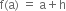 straight f left parenthesis straight a right parenthesis space equals space straight a plus straight h