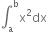 integral subscript straight a superscript straight b straight x squared dx