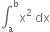 integral subscript straight a superscript straight b straight x squared space dx