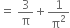 equals space 3 over straight pi plus 1 over straight pi squared