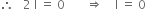 therefore space space space 2 space straight I space equals space 0 space space space space space space space rightwards double arrow space space space space straight I space equals space 0