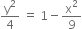 straight y squared over 4 space equals space 1 minus straight x squared over 9