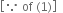 open square brackets because space of space left parenthesis 1 right parenthesis close square brackets space space