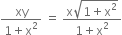 fraction numerator xy over denominator 1 plus straight x squared end fraction space equals space fraction numerator straight x square root of 1 plus straight x squared end root over denominator 1 plus straight x squared end fraction