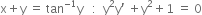 straight x plus straight y space equals space tan to the power of negative 1 end exponent straight y space space space colon space space straight y squared straight y apostrophe space plus straight y squared plus 1 space equals space 0