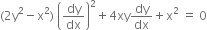 left parenthesis 2 straight y squared minus straight x squared right parenthesis space open parentheses dy over dx close parentheses squared plus 4 xy dy over dx plus straight x squared space equals space 0