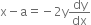 straight x minus straight a equals negative 2 straight y dy over dx