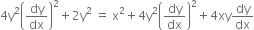 4 straight y squared open parentheses dy over dx close parentheses squared plus 2 straight y squared space equals space straight x squared plus 4 straight y squared open parentheses dy over dx close parentheses squared plus 4 xy dy over dx