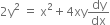 2 straight y squared space equals space straight x squared plus 4 xy dy over dx