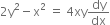 2 straight y squared minus straight x squared space equals space 4 xy dy over dx