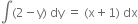 integral left parenthesis 2 minus straight y right parenthesis space dy space equals space left parenthesis straight x plus 1 right parenthesis space dx