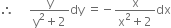 therefore space space space space space fraction numerator straight y over denominator straight y squared plus 2 end fraction dy space equals negative fraction numerator straight x over denominator straight x squared plus 2 end fraction dx