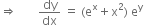rightwards double arrow space space space space space space space dy over dx space equals space left parenthesis straight e to the power of straight x plus straight x squared right parenthesis space straight e to the power of straight y