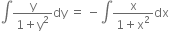 integral fraction numerator straight y over denominator 1 plus straight y squared end fraction dy space equals space minus integral fraction numerator straight x over denominator 1 plus straight x squared end fraction dx