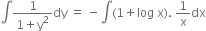 integral fraction numerator 1 over denominator 1 plus straight y squared end fraction dy space equals space minus integral left parenthesis 1 plus log space straight x right parenthesis. space 1 over straight x dx