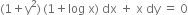 left parenthesis 1 plus straight y squared right parenthesis thin space left parenthesis 1 plus log space straight x right parenthesis space dx space plus space straight x space dy space equals space 0
