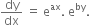 dy over dx space equals space straight e to the power of ax. space straight e to the power of by.