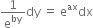 1 over straight e to the power of by dy space equals space straight e to the power of ax dx
