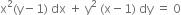 straight x squared left parenthesis straight y minus 1 right parenthesis space dx space plus space straight y squared space left parenthesis straight x minus 1 right parenthesis space dy space equals space 0