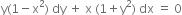 straight y left parenthesis 1 minus straight x squared right parenthesis space dy space plus space straight x space left parenthesis 1 plus straight y squared right parenthesis space dx space equals space 0