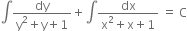 integral fraction numerator dy over denominator straight y squared plus straight y plus 1 end fraction plus integral fraction numerator dx over denominator straight x squared plus straight x plus 1 end fraction space equals space straight C